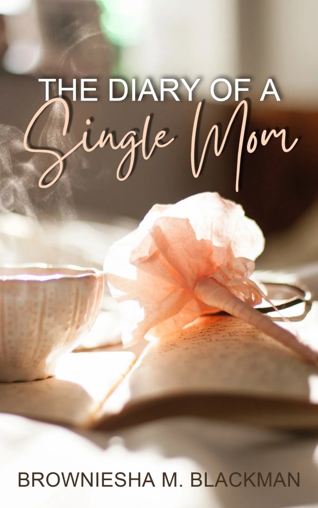 Diary of a Single Mom by Browneisha Blackman | Cover Design: Preetu Trivedi